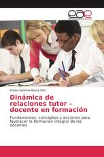 Dinámica de relaciones tutor – docente en formación