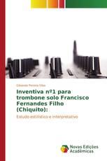 Inventiva nº1 para trombone solo Francisco Fernandes Filho (Chiquito):