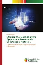 Otimização Multiobjetivo Aplicada a Projetos de Construção Metálica