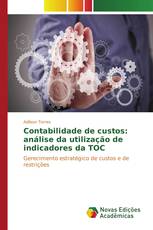 Contabilidade de custos: análise da utilização de indicadores da TOC