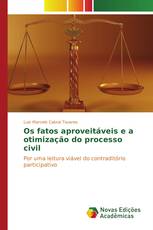 Os fatos aproveitáveis e a otimização do processo civil