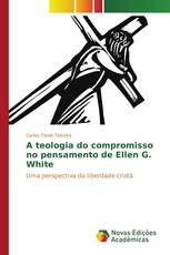 A teologia do compromisso no pensamento de Ellen G. White