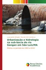 Urbanização e hidrologia na sub-bacia do rio Gangan em São Luís/MA