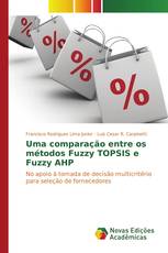 Uma comparação entre os métodos Fuzzy TOPSIS e Fuzzy AHP