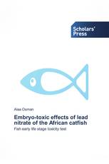 Embryo-toxic effects of lead nitrate of the African catfish