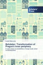 Bohdalec: Transformation of Prague's inner periphery