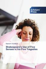 Shakespeare's Use of Five Senses in his Five Tragedies