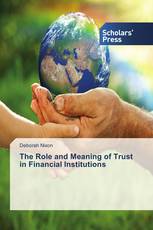 The Role and Meaning of Trust in Financial Institutions