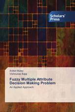 Fuzzy Multiple Attribute Decision Making Problem