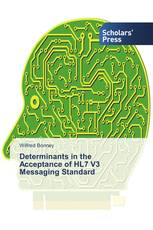 Determinants in the Acceptance of HL7 V3 Messaging Standard