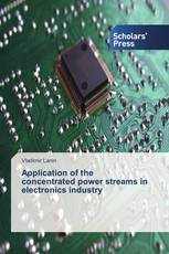 Application of the concentrated power streams in electronics industry