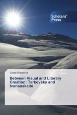 Between Visual and Literary Creation: Tarkovsky and Ivanauskaitė