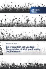 Emergent School Leaders: Biographies of Multiple Identity Development