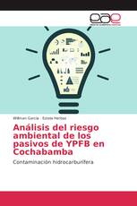 Análisis del riesgo ambiental de los pasivos de YPFB en Cochabamba
