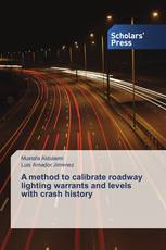 A method to calibrate roadway lighting warrants and levels with crash history