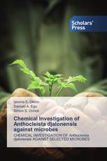 Chemical Investigation of Anthocleista djalonensis against microbes