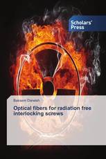 Optical fibers for radiation free interlocking screws