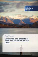 Outcomes and Impacts of Blow-out Fractures of The Orbit