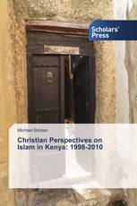 Christian Perspectives on Islam in Kenya: 1998-2010