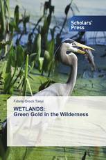 WETLANDS: Green Gold in the Wilderness