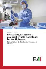 Linee guida,procedure e protocolli in Sala Operatoria: Patient Outcome