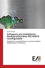 Sviluppare una piattaforma Hardware/Firmware PIC16F876 riconfigurabile