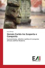 Hernán Cortés tra Scoperta e Conquista