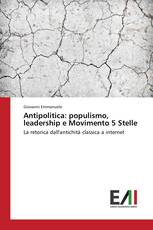 Antipolitica: populismo, leadership e Movimento 5 Stelle