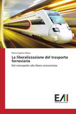 La liberalizzazione del trasporto ferroviario