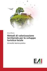 Metodi di valorizzazione territoriale per lo sviluppo turistico locale