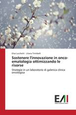 Sostenere l'innovazione in onco-ematologia ottimizzando le risorse