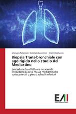 Biopsia Trans-bronchiale con ago rigido nello studio del Mediastino