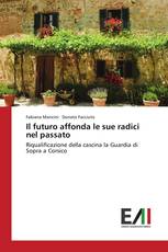 Il futuro affonda le sue radici nel passato