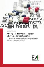 Allergia a farmaci: il test di attivazione dei basofili