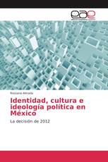 Identidad, cultura e ideología política en México