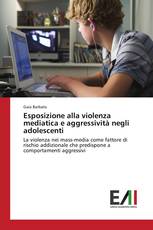 Esposizione alla violenza mediatica e aggressività negli adolescenti