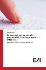 La condizione sociale dei portatori di handicap: esclusi o integrati?