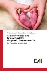 Alloimmunizzazione feto-neonatale: diagnosi, clinica e terapia