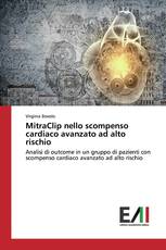 MitraClip nello scompenso cardiaco avanzato ad alto rischio