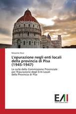 L'epurazione negli enti locali della provincia di Pisa (1945-1947)