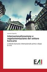 Internazionalizzazione e regolamentazione del settore bancario