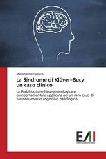 La Sindrome di Klüver–Bucy un caso clinico