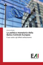 La politica monetaria della Banca Centrale Europea