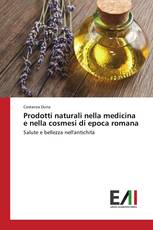 Prodotti naturali nella medicina e nella cosmesi di epoca romana