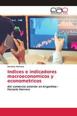 Indices e indicadores macroeconomicos y econometricos