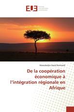 De la coopération économique à l’intégration régionale en Afrique