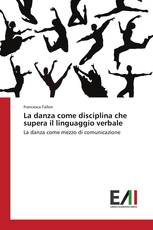 La danza come disciplina che supera il linguaggio verbale