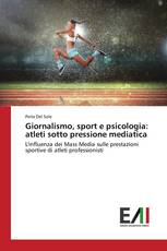 Giornalismo, sport e psicologia: atleti sotto pressione mediatica