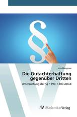 Die Gutachterhaftung gegenüber Dritten