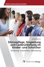 Stimmpflege, Singleitung und Liederarbeitung im Kinder- und Schulchor